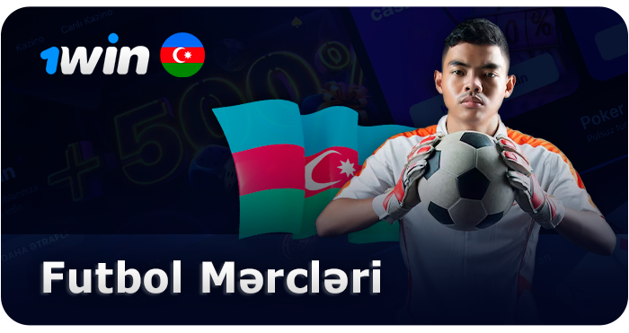 1Win Azerbaijan-da futbol matçlarına mərc